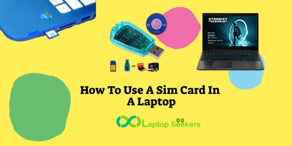 How To Use A Sim Card In A Laptop