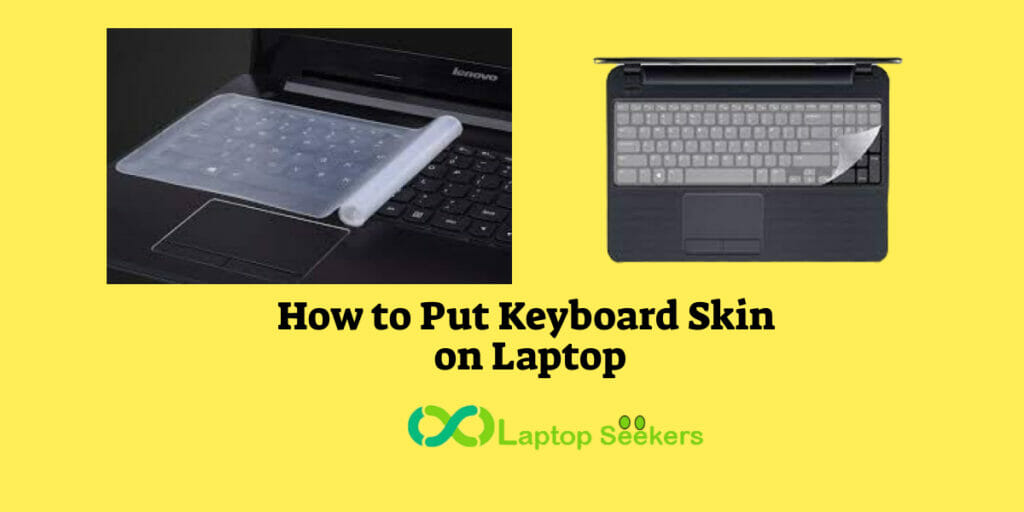 How to Put Keyboard Skin on Laptop