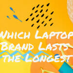 Which Laptop Brand Lasts the Longest