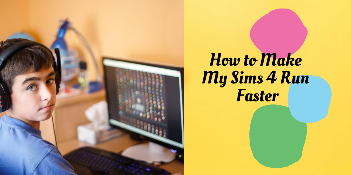 How to Make My Sims 4 Run Faster 9 Ways in 2023 Ultimate Guide Laptop